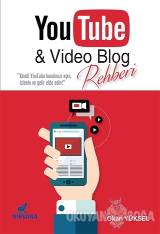 YouTube ve Video Blog Rehberi - Okan Yüksel - Nirvana Yayınları