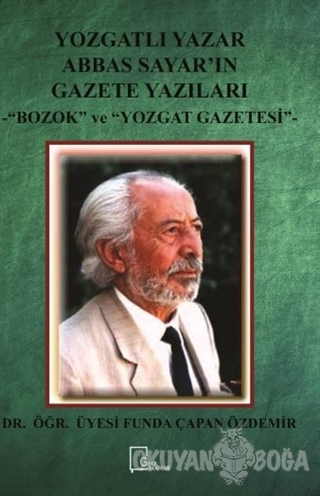 Yozgatlı Yazar Abbas Sayar'ın Gazete Yazıları - Funda Çapan Özdemir - 