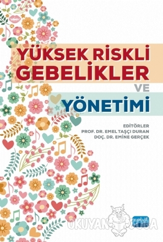 Yüksek Riskli Gebelikler ve Yönetimi - Şenay Ünsal Atan - Nobel Akadem