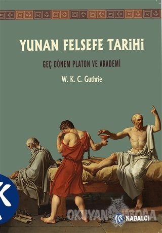 Yunan Felsefe Tarihi 5. Cilt - W. K. C. Guthrie - Kabalcı Yayınevi