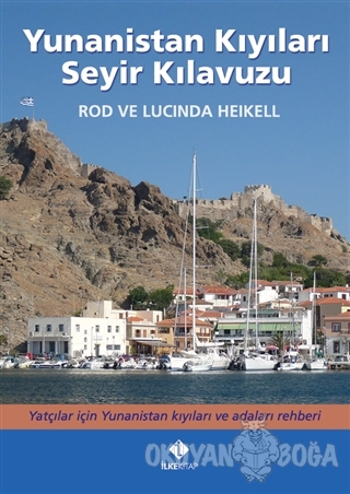 Yunanistan Kıyıları Seyir Kılavuzu (Ciltli) - Rod Heikell - İlke Basın