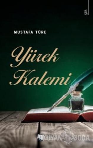 Yürek Kalemi - Mustafa Türe - Karina Yayınevi