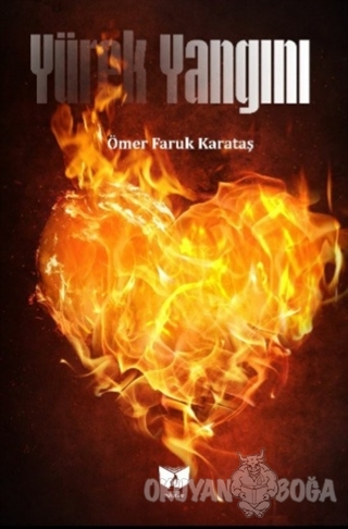 Yürek Yangını - Ömer Faruk Karataş - Ateş Yayınları
