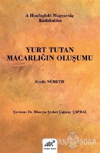 Yurt Tutan Macarlığın Oluşumu (Ciltli) - Gyula Nemeth - Paradigma Akad
