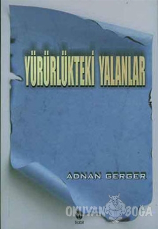 Yürürlükteki Yalanlar - Adnan Gerger - Babil Yayınları