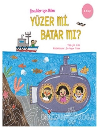 Yüzer mi Batar mı? - Çocuklar İçin Bilim - Yoo-jin Lim - TÜBİTAK Yayın