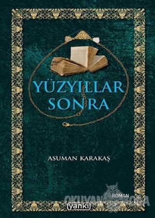 Yüzyıllar Sonra - Asuman Karakaş - Yankı Yayınları