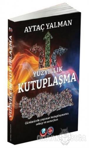 Yüzyıllık Kutuplaşma - Aytaç Yalman - ASAM Yayınları