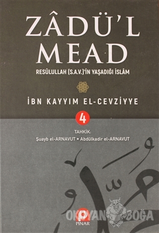 Zadü'l Mead 4.Cilt (Ciltli) - İbn Kayyım el-Cevziyye - Pınar Yayınları