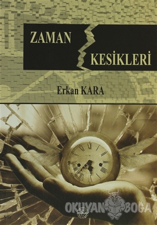 Zaman Kesikleri - Erkan Kara - Mühür Kitaplığı