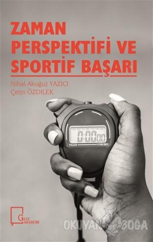 Zaman Perspektifi ve Sportif Başarı - Nihal Akoğuz Yazıcı - Gece Akade