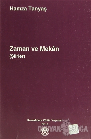 Zaman ve Mekan (Şiirler) - Hamza Tanyaş - Kavaklıdere Kültür Yayınları