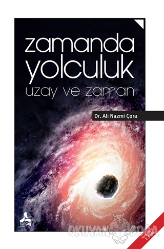 Zamanda Yolculuk - Ali Nazmi Çora - Sonçağ Yayınları - Akademik Kitapl