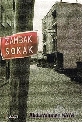 Zambak Sokak - Abdurrahman Kaya - Alfa Aktüel Yayınları