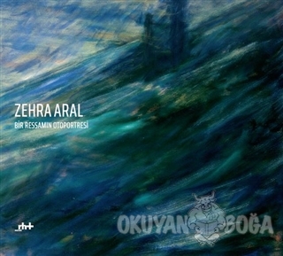 Zehra Aral - Bir Ressamın Otoportresi - Mehmet Ergüven - Rh+Sanat Yayı