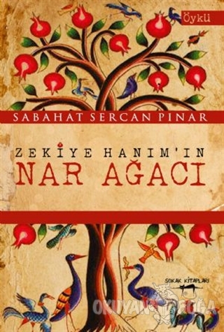 Zekiye Hanım'ın Nar Ağacı - Sabahat Sercan Pınar - Sokak Kitapları Yay