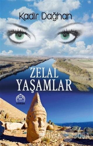 Zelal Yaşamlar - Kadir Dağhan - Kurgu Kültür Merkezi Yayınları