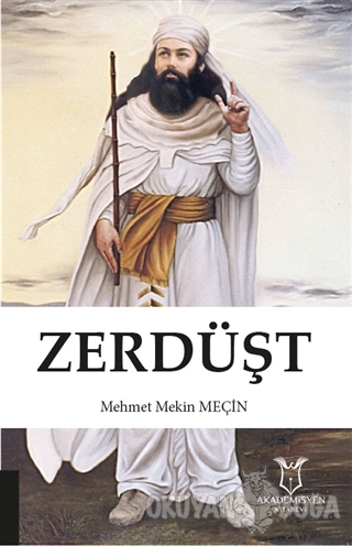 Zerdüşt - Mehmet Mekin Meçin - Akademisyen Kitabevi