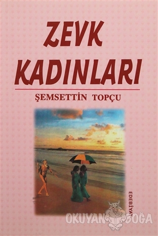 Zevk Kadınları - Şemsettin Topçu - Alfa Aktüel Yayınları