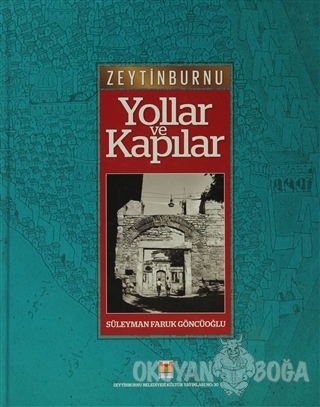 Zeytinburnu Yollar ve Kapılar (Ciltli) - Süleyman Faruk Göncüoğlu - Ze
