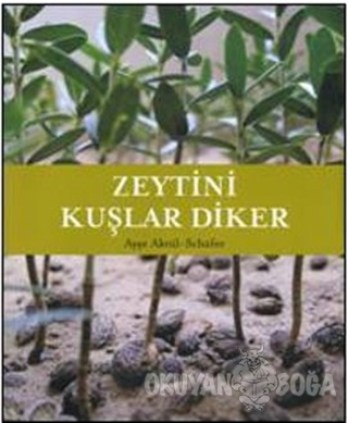 Zeytini Kuşlar Diker (Ciltli) - Ayşe Aktül - Remzi Kitabevi