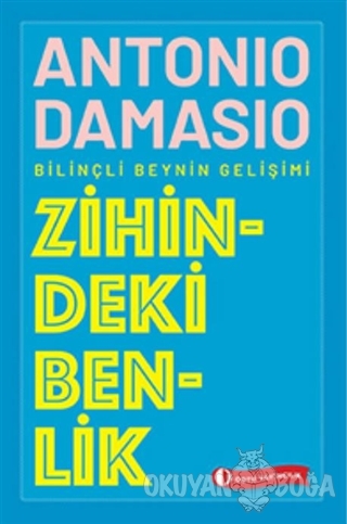 Zihindeki Benlik - Antonio Damasio - ODTÜ Geliştirme Vakfı Yayıncılık
