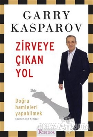 Zirveye Çıkan Yol - Garry Kasparov - Koridor Yayıncılık