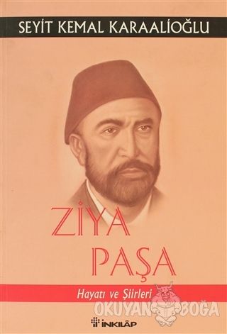 Ziya Paşa Hayatı ve Şiirleri - Seyit Kemal Karaalioğlu - İnkılap Kitab