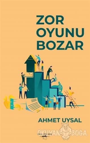 Zor Oyunu Bozar - Ahmet Uysal - Sokak Kitapları Yayınları