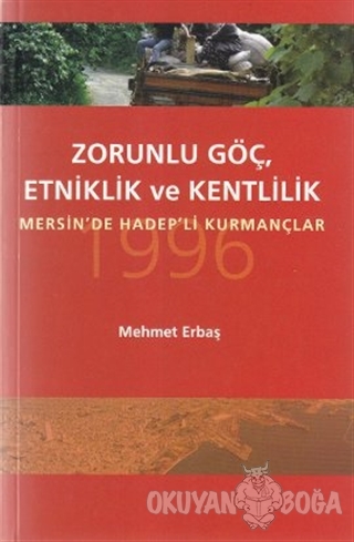 Zorunlu Göç, Etniklik ve Kentlilik