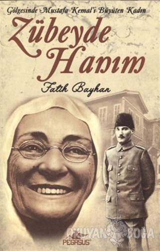 Zübeyde Hanım - Fatih Bayhan - Pegasus Yayınları
