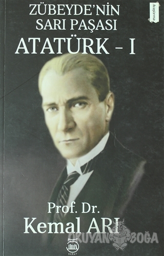 Zübeyde'nin Sarı Paşası Atatürk 1 - Kemal Arı - 5 Şubat Yayınları