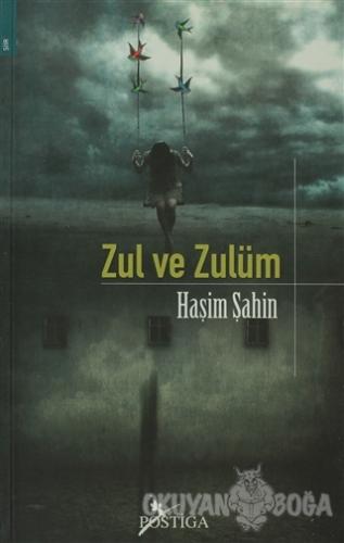 Zul ve Zulüm - Haşim Şahin - Postiga Yayınları