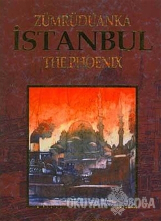 Zümrüdanka İstanbul - The Phoenix - Necdet Çatak - İlke Kitabevi Yayın