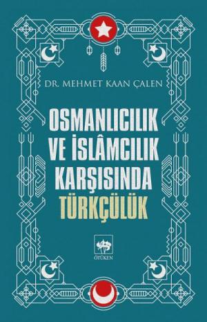 Osmanlıcılık ve İslamcılık Karşısında Türkçülük / e-kitap