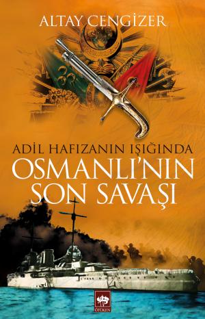 Osmanlı'nın Son Savaşı