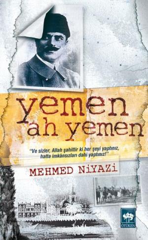 Ötüken Kitap | Yemen! Ah Yemen! Mehmed Niyazi