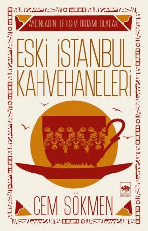 Ötüken Kitap | Eski İstanbul Kahvehaneleri Cem Sökmen