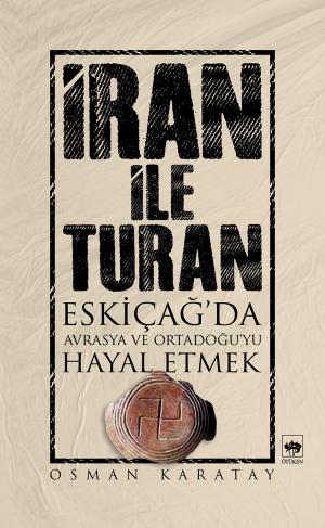 Ötüken Kitap | İran İle Turan Osman Karatay