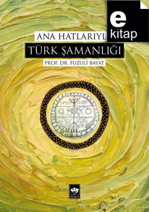 Ana Hatlarıyla Türk Şamanlığı / e-kitap