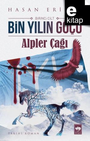 Bin Yılın Göçü Birinci Cilt: Alpler Çağı / e-kitap