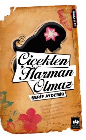 Ötüken Kitap | Çiçekten Harman Olmaz Şerif Aydemir