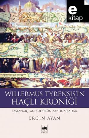 Willermus Tyrensis'in Haçlı Kroniği / e-kitap