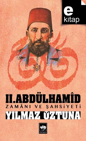 II. Abdülhamid / Zamanı ve Şahsiyeti / e-kitap