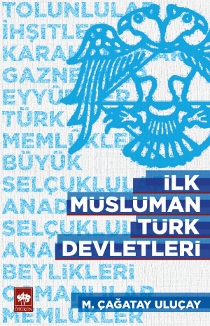 Ötüken Kitap | İlk Müslüman Türk Devletleri M. Çağatay Uluçay