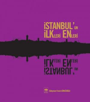 İstanbul'un İlkleri Enleri