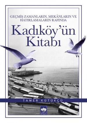Ötüken Kitap | Kadıköy'ün Kitabı Tamer Kütükçü