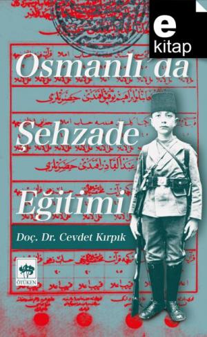 Osmanlı'da Şehzade Eğitimi / e-kitap