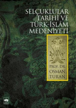 Ötüken Kitap | Selçuklular Tarihi ve Türk - İslam Medeniyeti Osman Tur