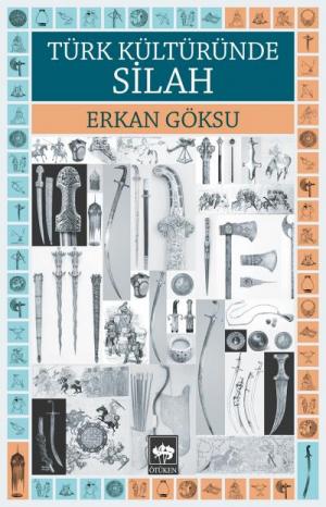 Ötüken Kitap | Türk Kültüründe Silah Erkan Göksu